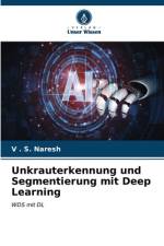 Unkrauterkennung und Segmentierung mit Deep Learning af V . S. Naresh