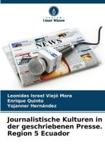 Journalistische Kulturen in der geschriebenen Presse. Region 5 Ecuador af Leonidas Israel Viejó Mora