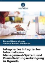 Integriertes Integriertes Informations-Management-System und Dienstleistungserbringung in Uganda af Benard Ogere Ekemu
