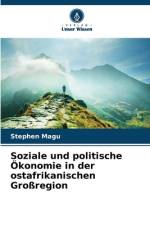 Soziale und politische Ökonomie in der ostafrikanischen Großregion af Stephen Magu
