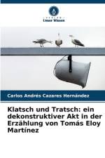 Klatsch und Tratsch: ein dekonstruktiver Akt in der Erzählung von Tomás Eloy Martínez af Carlos Andrés Cazares Hernández
