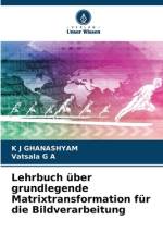Lehrbuch über grundlegende Matrixtransformation für die Bildverarbeitung af K J Ghanashyam