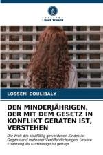 DEN MINDERJÄHRIGEN, DER MIT DEM GESETZ IN KONFLIKT GERATEN IST, VERSTEHEN af Losseni Coulibaly