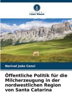 Öffentliche Politik für die Milcherzeugung in der nordwestlichen Region von Santa Catarina af Norival João Cenci
