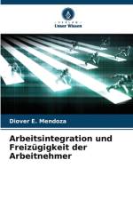 Arbeitsintegration und Freizügigkeit der Arbeitnehmer af Diover E. Mendoza