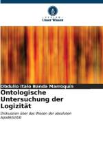 Ontologische Untersuchung der Logizität af Obdulio Italo Banda Marroquín