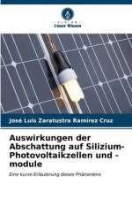 Auswirkungen der Abschattung auf Silizium-Photovoltaikzellen und -module af José Luis Zaratustra Ramírez Cruz