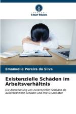 Existenzielle Schäden im Arbeitsverhältnis af Emanuelle Pereira Da Silva