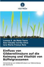 Einfluss von Gibberellinsäure auf die Keimung und Vitalität von Büffelgrassamen af Lorena E. da Mata Terra