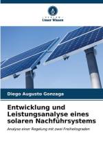 Entwicklung und Leistungsanalyse eines solaren Nachführsystems af Diego Augusto Gonzaga