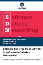 Entropie-basierte DDoS-Abwehr in softwaredefinierten Netzwerken af Wendwossen Desalegn