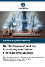 Der Bankenmarkt und die Erbringung von Online-Finanzdienstleistungen af Bernard Kayimbw Maneta