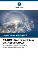 GABUN: Staatsstreich am 30. August 2023 af Hugues Mbadinga Madiya