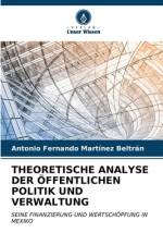 THEORETISCHE ANALYSE DER ÖFFENTLICHEN POLITIK UND VERWALTUNG af Antonio Fernando Martínez Beltrán