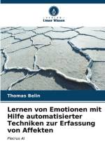 Lernen von Emotionen mit Hilfe automatisierter Techniken zur Erfassung von Affekten af Thomas Belin