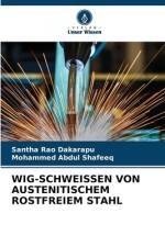 WIG-SCHWEISSEN VON AUSTENITISCHEM ROSTFREIEM STAHL af Santha Rao Dakarapu