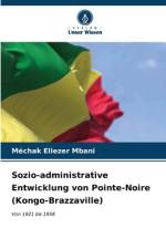 Sozio-administrative Entwicklung von Pointe-Noire (Kongo-Brazzaville) af Méchak Eliezer Mbani