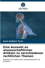 Eine Auswahl an wissenschaftlichen Artikeln zu verschiedenen rechtlichen Themen af Karin Kelbert Turra