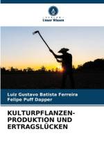 KULTURPFLANZEN- PRODUKTION UND ERTRAGSLÜCKEN af Luiz Gustavo Batista Ferreira