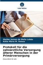 Protokoll für die zahnärztliche Versorgung älterer Menschen in der Primärversorgung af Walder Jansen de Mello Lobão