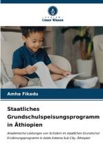 Staatliches Grundschulspeisungsprogramm in Äthiopien af Amha Fikadu