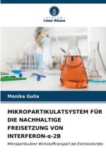 MIKROPARTIKULATSYSTEM FÜR DIE NACHHALTIGE FREISETZUNG VON INTERFERON-¿-2B af Monika Gulia