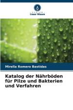 Katalog der Nährböden für Pilze und Bakterien und Verfahren af Mirella Romero Bastidas