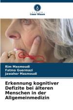 Erkennung kognitiver Defizite bei älteren Menschen in der Allgemeinmedizin af Rim Masmoudi