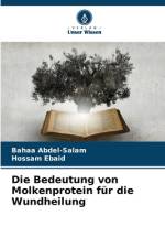 Die Bedeutung von Molkenprotein für die Wundheilung af Bahaa Abdel-Salam
