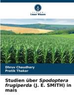 Studien über Spodoptera frugiperda (J. E. SMITH) in mais af Dhruv Chaudhary