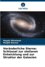 Veränderliche Sterne: Schlüssel zur stellaren Entwicklung und zur Struktur der Galaxien af Magdy Elkhateeb