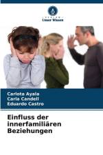 Einfluss der innerfamiliären Beziehungen af Carlota Ayala