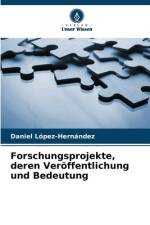 Forschungsprojekte, deren Veröffentlichung und Bedeutung af Daniel López-Hernández