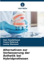 Alternativen zur Verbesserung der Ästhetik bei Hybridprothesen af Ines Saadellaoui