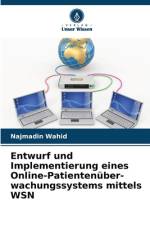 Entwurf und Implementierung eines Online-Patientenüber-wachungssystems mittels WSN af Najmadin Wahid
