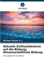 Aktuelle Einflussfaktoren auf die Bildung; Wissenschaftliche Bildung af Michael Ochwo S. J.