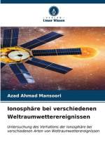 Ionosphäre bei verschiedenen Weltraumwetterereignissen af Azad Ahmad Mansoori