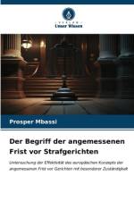 Der Begriff der angemessenen Frist vor Strafgerichten af Prosper Mbassi
