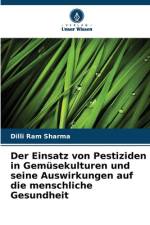 Der Einsatz von Pestiziden in Gemüsekulturen und seine Auswirkungen auf die menschliche Gesundheit af Dilli Ram Sharma