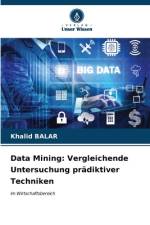 Data Mining: Vergleichende Untersuchung prädiktiver Techniken af Khalid Balar