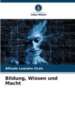 Bildung, Wissen und Macht af Alfredo Leandro Ocón