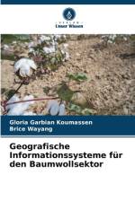 Geografische Informationssysteme für den Baumwollsektor af Gloria Garbian Koumassen
