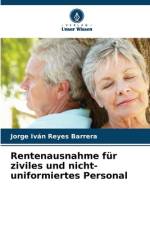 Rentenausnahme für ziviles und nicht-uniformiertes Personal af Jorge Iván Reyes Barrera