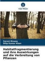 Habitatfragmentierung und ihre Auswirkungen auf die Verbreitung von Pflanzen af Saroni Biswas