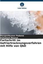 Fortschritt im Gefriertrocknungsverfahren mit Hilfe von QbD af Mangeshkumar Padame