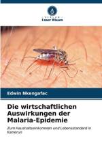 Die wirtschaftlichen Auswirkungen der Malaria-Epidemie af Edwin Nkengafac