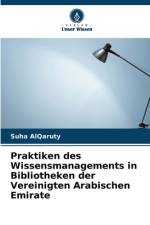 Praktiken des Wissensmanagements in Bibliotheken der Vereinigten Arabischen Emirate af Suha Alqaruty