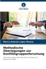 Methodische Überlegungen zur Konfliktgruppenforschung af Marco Antonio López Minera