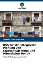DSS für die integrierte Planung von Stadtentwicklung und öffentlicher Politik af Claudia Cristina Rave