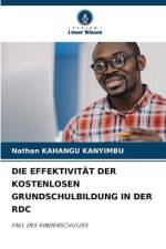 DIE EFFEKTIVITÄT DER KOSTENLOSEN GRUNDSCHULBILDUNG IN DER RDC af Nathan Kahangu Kanyimbu